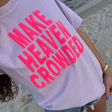 Make Heaven Crowded Tee
