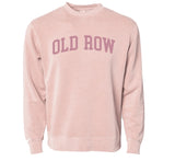 Old Row- Pink Pigment Dyed Crewnecks